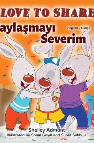 Cover of I Love to Share (English Turkish Bilingual Book for Kids)