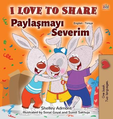 Book cover for I Love to Share (English Turkish Bilingual Book for Kids)