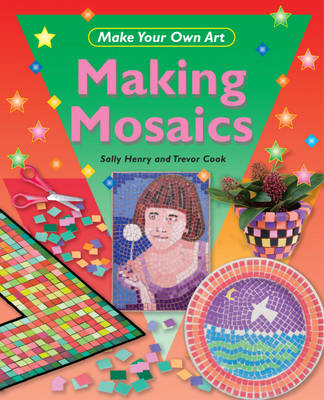 Cover of Make Your Own Art: Making Mosaics