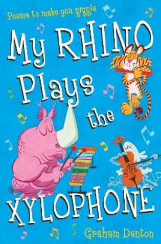 Cover of My Rhino Plays the Xylophone