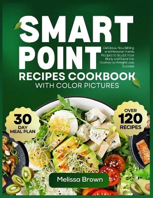 Book cover for Smart Point Recipes Cookbook with Color Pictures