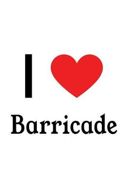 Book cover for I Love Barricade