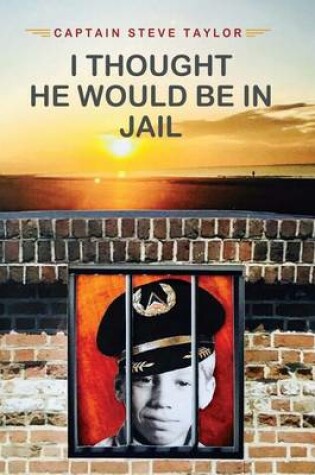 Cover of I Thought He Would Be In Jail