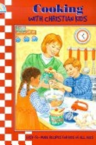 Cover of Cooking with Christian Kids 275509