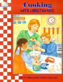 Book cover for Cooking with Christian Kids 275509