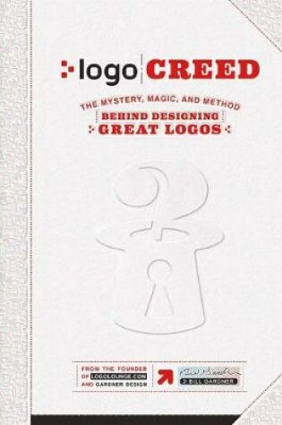 Cover of LOGO Creed: The Mystery, Magic, and Method Behind Designing Great Logos