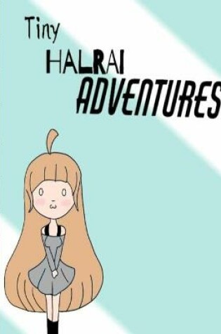 Cover of Tiny Halrai Adventures