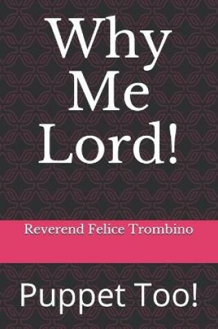 Cover of Why Me Lord!