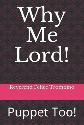 Book cover for Why Me Lord!