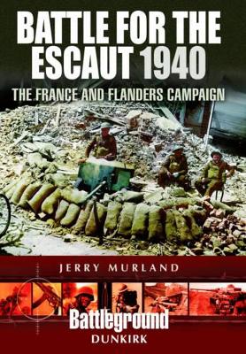 Book cover for Battle for the Escaut 1940: The France and Flanders Campaign