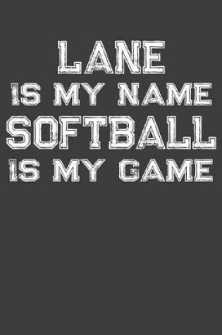 Cover of Lane Is My Name Softball Is My Game