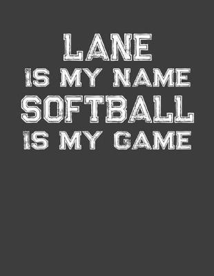 Book cover for Lane Is My Name Softball Is My Game