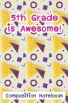 Book cover for 5th Grade Is Awesome!