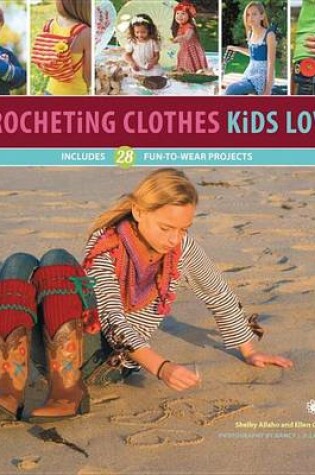 Cover of Crocheting Clothes Kids Love: 28 Fun-To-Wear Projects