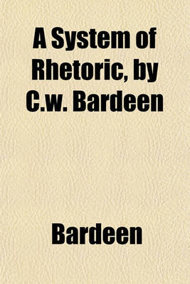 Book cover for A System of Rhetoric, by C.W. Bardeen