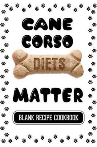 Cover of Cane Corso Diets Matter