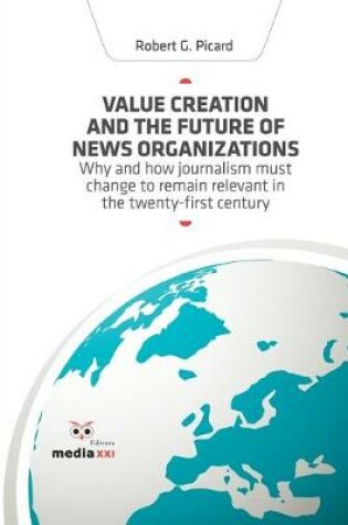 Cover of Value Creation and the Future of News Organizations
