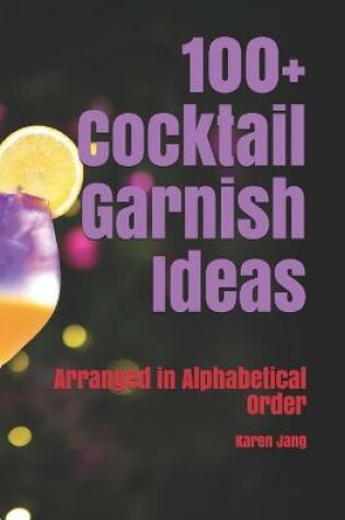 Cover of 100+ Cocktail Garnish Ideas