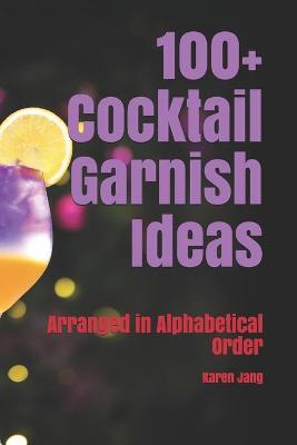 Cover of 100+ Cocktail Garnish Ideas