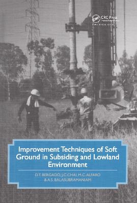 Book cover for Improvement Techniques of Soft Ground in Subsiding and Lowland Environment