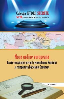 Book cover for Noua ordine europeană. Teoria conspirației privind dezmembrarea Romaniei și reimpărțirea Bătranului Continent