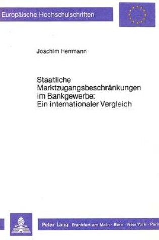 Cover of Staatliche Marktzugangsbeschraenkungen Im Bankgewerbe: Ein Internationaler Vergleich