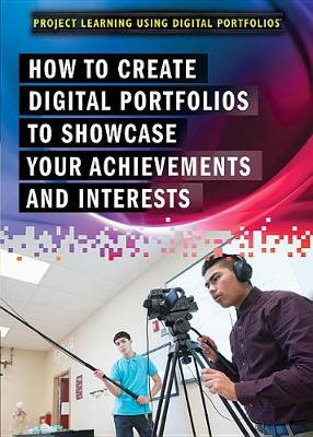 Book cover for How to Create Digital Portfolios to Showcase Your Achievements and Interests