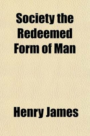 Cover of Society the Redeemed Form of Man