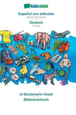 Cover of BABADADA, Espanol con articulos - Deutsch, el diccionario visual - Bildwoerterbuch