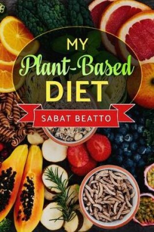 Cover of My Plant-Based Diet