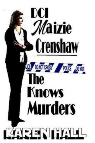 Cover of DCI Maizie Crenshaw - The Knows Murders
