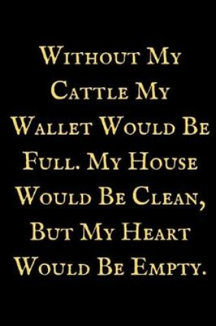 Cover of Without My Cattle My Wallet