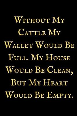 Book cover for Without My Cattle My Wallet