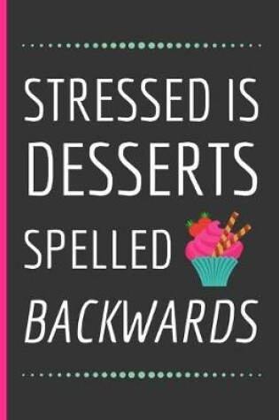 Cover of Stressed Is Desserts Spelled Backwards
