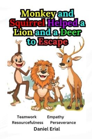 Cover of Monkey and Squirrel Helped a Lion and a Deer to Escape