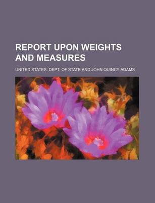 Book cover for Report Upon Weights and Measures