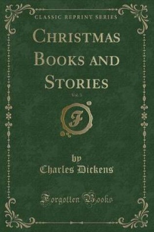 Cover of Christmas Books and Stories, Vol. 3 (Classic Reprint)