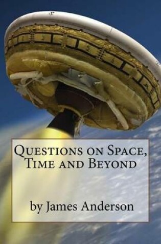 Cover of Questions on Space, Time and Beyond!