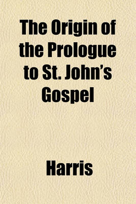 Book cover for The Origin of the Prologue to St. John's Gospel