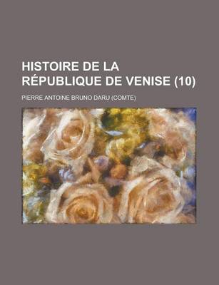 Book cover for Histoire de La Republique de Venise (10 )