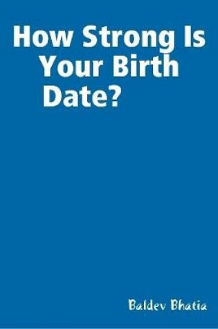 Cover of How Strong Is Your Birth Date?
