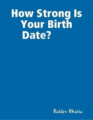 Book cover for How Strong Is Your Birth Date?