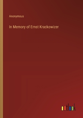 Book cover for In Memory of Ernst Krackowizer