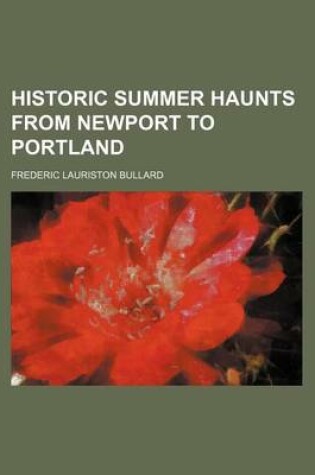 Cover of Historic Summer Haunts from Newport to Portland