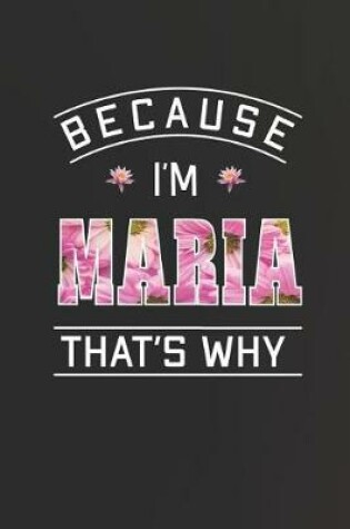 Cover of Because I'm Maria That's Why