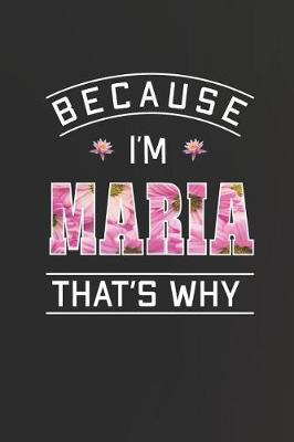 Book cover for Because I'm Maria That's Why