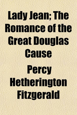 Book cover for Lady Jean; The Romance of the Great Douglas Cause