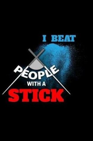 Cover of I Beat People with a Stick