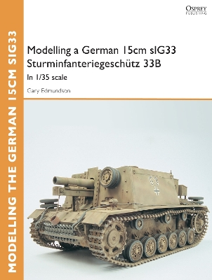 Book cover for Modelling a German 15cm sIG33 Sturminfanteriegeschutz 33B