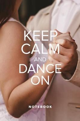 Book cover for Keep Calm And Dance On Notebook